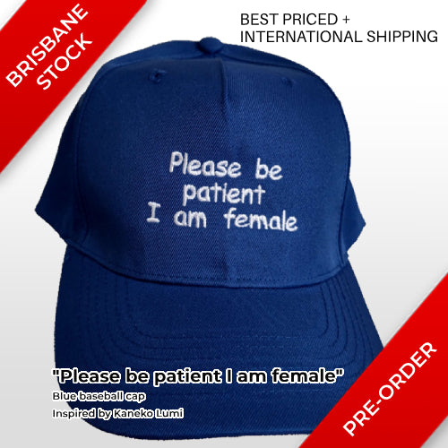 "Please be patient I am female" blue baseball cap / hat