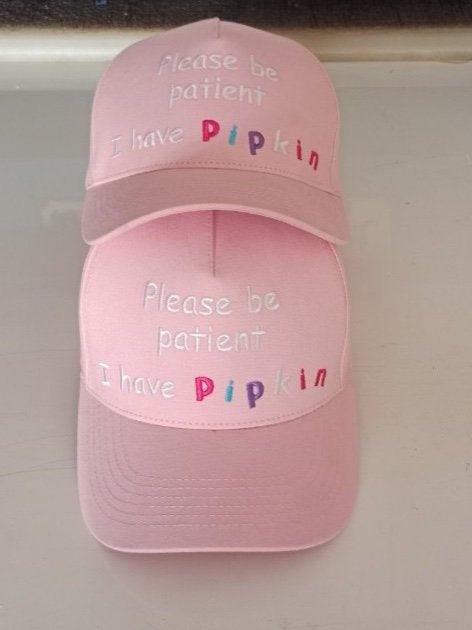 "Please be patient I have Pipkin" hat / Baseball Cap